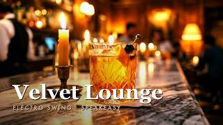 Velvet Lounge 3 Hours of Electro Swing Deep House Speakeasy Music for a Sophisticated Evening
