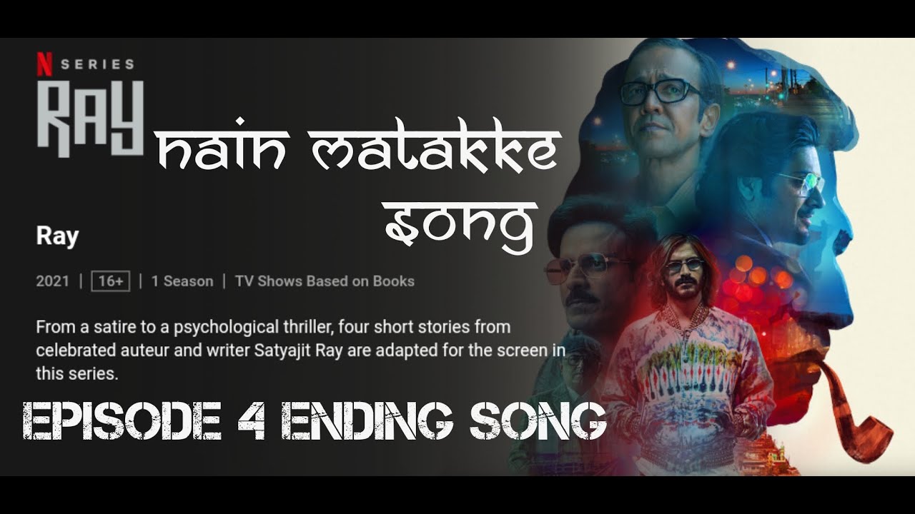 Nain Matakka Song  RAY Series Song From NetflixIndiaOfficial  Ankur Tewari  Episode 4 Ending Song 