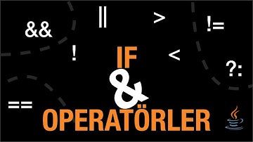 5. Java IF, Karşılaştırma ve Mantık OPERATÖRLERİ