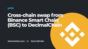 Cross-chain swap from Binance Smart Chain (BSC) to DecimalChain