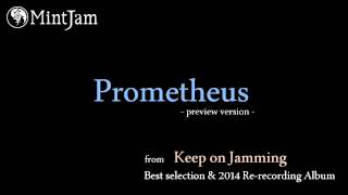 Video thumbnail of "Prometheus (2014 Re-recording version) / MintJam"