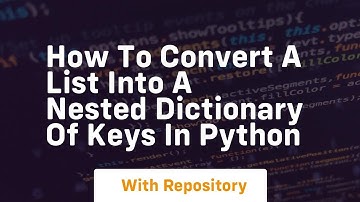 How to convert a list into a nested dictionary of keys in python