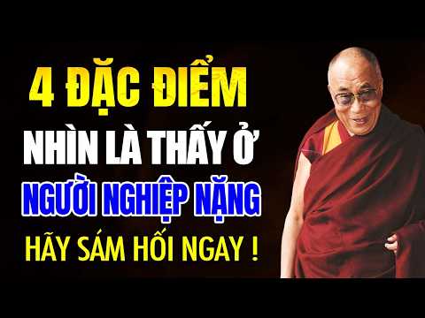 4 Đặc Điểm Nhìn Là Thấy Ở Người Mang Nghiệp Nặng - Hãy Sám Hối Ngay! | Thánh Đức Dalai Lama