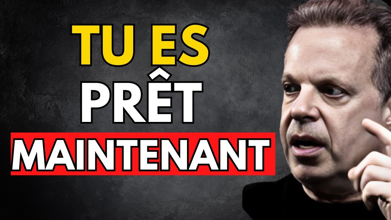 Tu vois ceci parce que tu es enfin PRÊT – Joe Dispenza