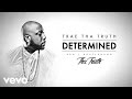 Trae Tha Truth - Determined (Audio)