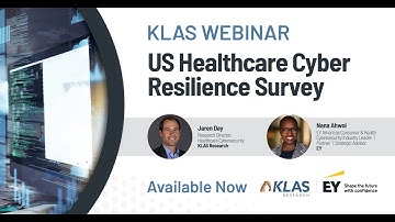 KLAS and EY US Healthcare Cyber Resilience Survey 2025 Webinar