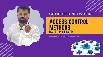 Lec 28| Access Control Methods | Data Link Layer | @fistsAcademy