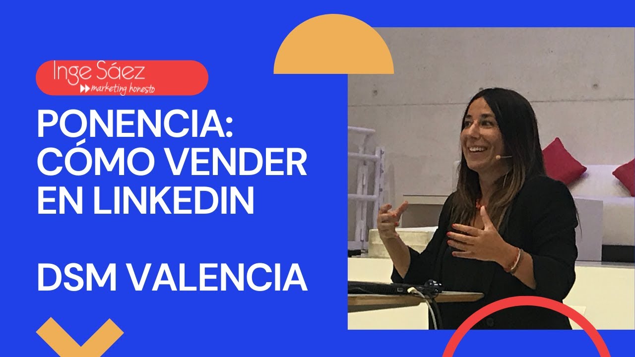 Ponencia CÓMO VENDER en LinkedIn - DSM Valencia