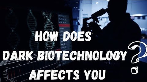 Biotechnology (part9) Dark Biotechnology Explained in  One shot | Sci & tech | UPSC English