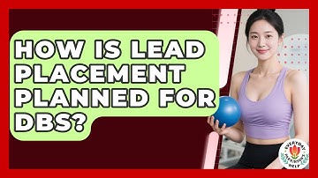 How Is Lead Placement Planned For DBS? - Everyday Parkinsons Help