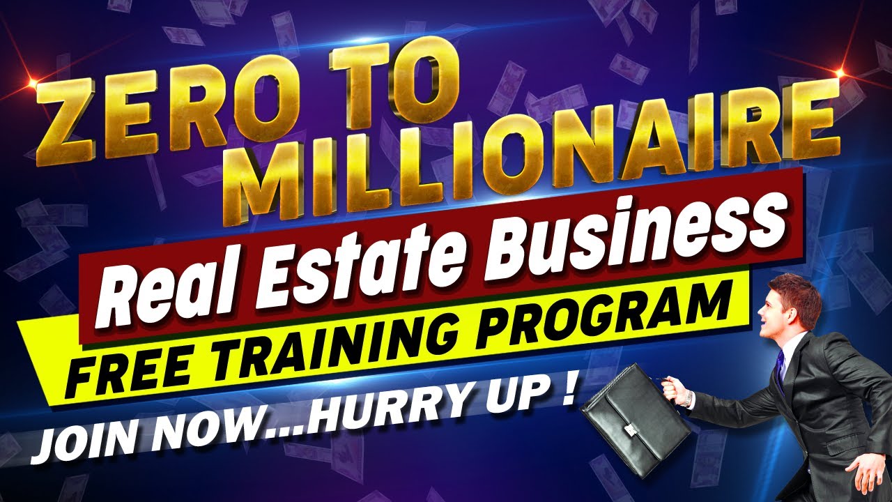 Zero to Millionaire Real Estate Business Opportunity How to Make