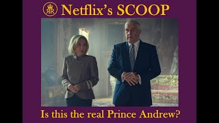 Netflix's Scoop - Is this the real Prince Andrew?