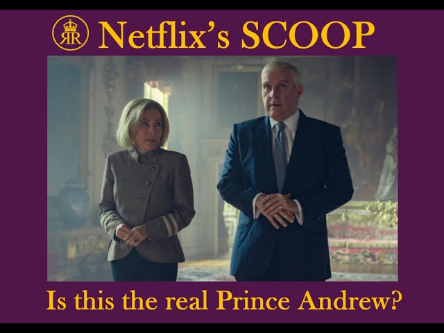 Netflix's Scoop - Is this the real Prince Andrew?