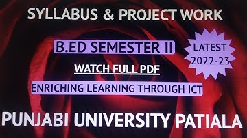 New Syllabus & Project Work/ Enriching Learning Through ICT/B.Ed Sem.2/Punjabi University Patiala