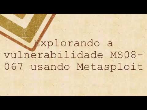 Explorando a vulnerabilidade MS08-067 usando Metasploit