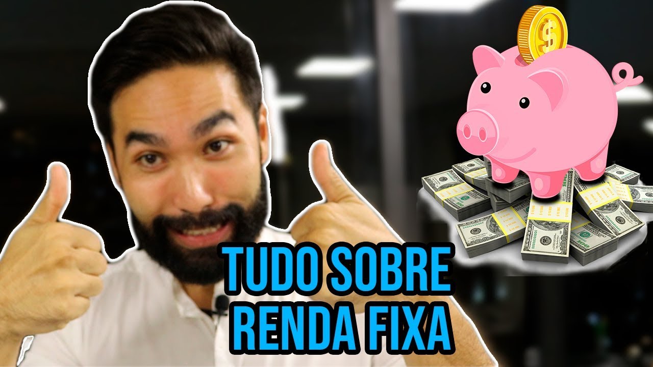 TUDO SOBRE RENDA FIXA! INVESTIMENTO RENDA FIXA? COMO INVESTIR RENDA FIXA?