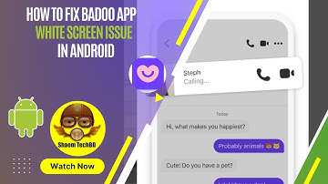 How to Fix Badoo App White Screen Issue in Android After New Updates