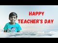 Happy teachers day 2021 the ibhan vivaan show