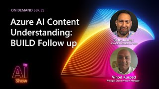 AI Show: On Demand | Azure AI Content Understanding: BUILD Follow up