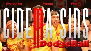 Celebrity EWW CinemaSins: Dodgeball: A True Underdog Story Wealth