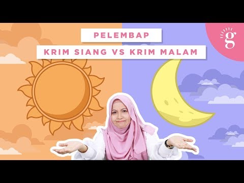 Perbezaan Pelembap, Krim Siang dan Krim Malam