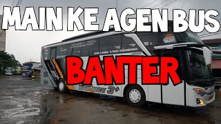 Main ke agen-agen bus BANTER⁉️ yg ada di balaraja