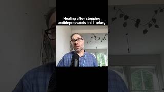 Healing after stopping antidepressants cold turkey | Dr. Mark Howoritz