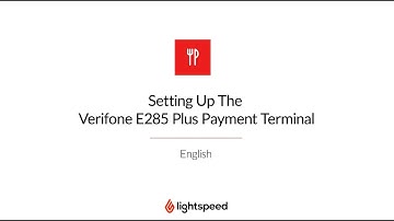 How To Set Up The Verifone E285Plus Payment Terminal - Lightspeed O-Series