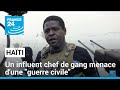 Violences en hati  un influent chef de gang menace dune guerre civile  france 24