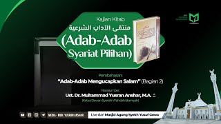 Pembahasan: "Adab-Adab Mengucapkan Salam" (Bagian 2)