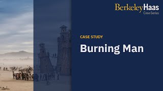 Michael Mikel on Burning Man's Past and Future | Berkeley Haas Case Series