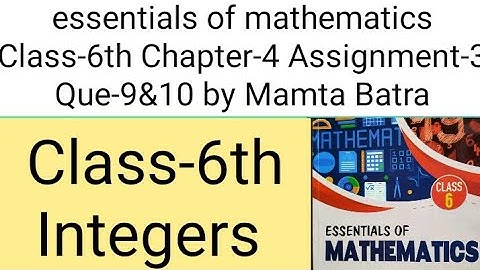 Essentials of mathematics Class-6th Chapter-4 Assignment-3 Que-9&10 by Mamta Batra|| Integers||