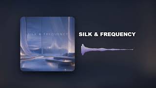 SILK FREQUENCY