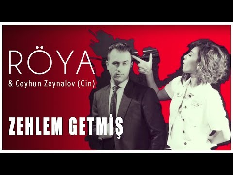 Röya & Ceyhun Zeynalov (Cin) - Zəhləm Getmiş