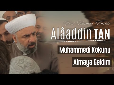 Alâaddin Tan - Muhammedi Kokunu Almaya Geldim / Yeni Haznevi Kaside