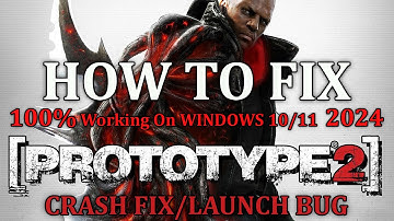 How To Fix PROTOTYPE 2 Not Lunching In Windows 10 / 11 Easy and Fast Method 100% Working 2024 New
