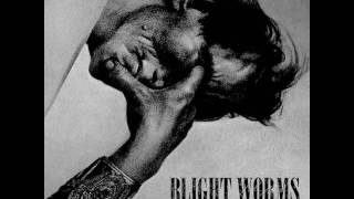 Blight Worms - I [2016]