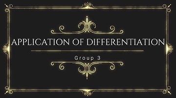 MAT183: VIDEO PRESENTATION (APPLICATION OF DIFFERENTIATION - EC1101J - GROUP 3)