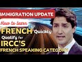 Master How to Learn French Quickly and Qualify for IRCC’s French-Speaking Category!