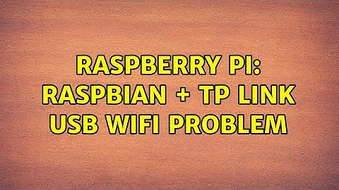 Raspberry Pi: Raspbian + TP Link usb wifi problem