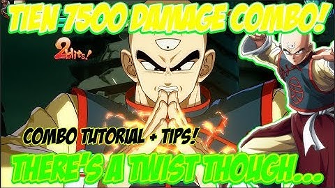 TIEN 7500 DAMAGE COMBO TUTORIAL! [Something You Need To Know About Tien] [DBFZ]