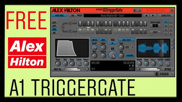 A1 TriggerGate by Alex Hilton (FREE plugin)