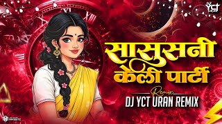 Sasusni Keli Party  Dj Yct Uran  Remix      Superhit Koli Geet Song