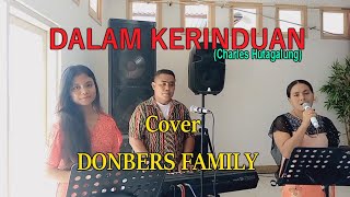 DALAM KERINDUAN (Charles Hutagalung)-Cover By-DONBERS FAMILY Channel  (DFC) Malaka