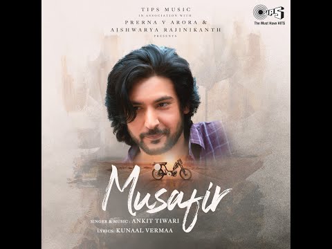 Musafir  Prerna V Arora  Shivin Shrasti  Ankit Tiwari  Aishwarya Rajinikanth  Kunaal Verma BayFilms