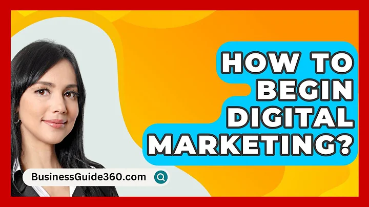 How To Begin Digital Marketing? - BusinessGuide360.com
