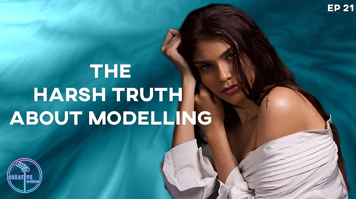 Creative In Focus Ep 21: Harsh Truth About Modelli...