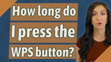 How long do I press the WPS button?