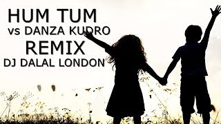 Hum Tum Ek Kamre Mein Band Ho x Danza Kudro (Mashup ) DJ Dalal London | Don Omar | Latest | 2018 New