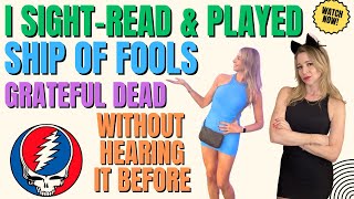 Erica Reacts - Ship of Fools - Learning song from Sheet Music before hearing Grateful Dead version